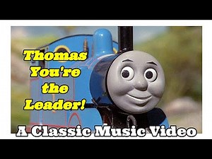 Thomas You're the Leader! - A Short Thomas and Friends Music Video