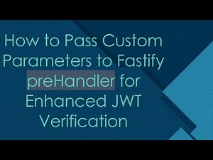 How to Pass Custom Parameters to Fastify preHandler for Enhanced JWT Verification