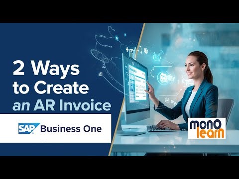 Creating an A/R Invoice: The 2 Methods & Their Hidden Ripple Effect/Monolearn/SAP B training