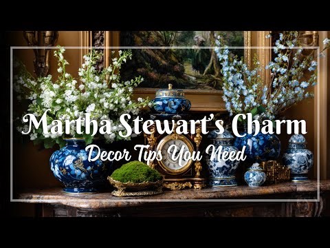 Martha Stewart’s Aesthetic Home Decor Tips: Blend Vintage Warmth with Timeless Traditional Style