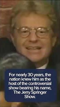 Former Cincinnati mayor and longtime TV host Jerry Springer has died at the age of 79.