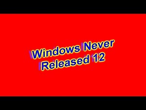 Windows Never Released 12