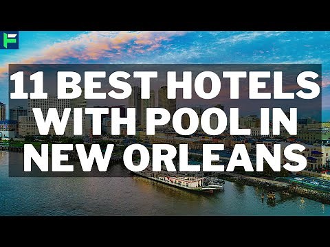11 Best Hotels With Pool In New Orleans [2025]