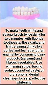 How to get strong and white teeth ?