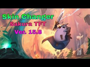 Skin Changer/ 💮Sakura💮 Team Fight Tactics (TFT)