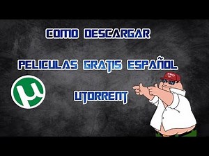Como descargar peliculas gratis español utorrent