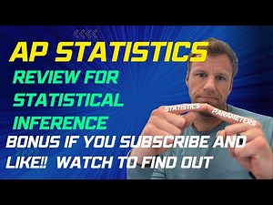 AP Statistics Inference Review MUST Watch to get a 5 on AP Test