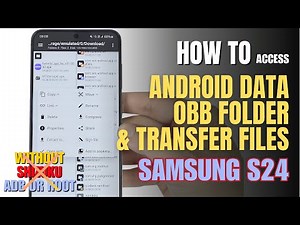 How to access Android Data and OBB folder & transfer files Samsung Galaxy S24
