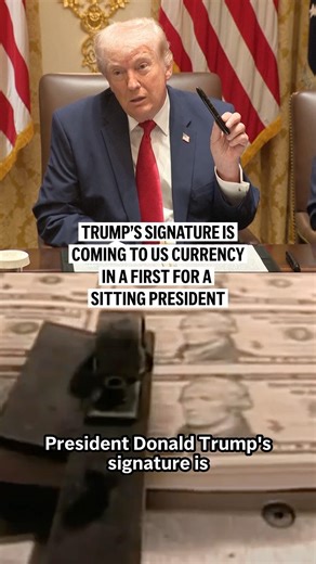 Trump’s signature is coming to US currency in a first for a sitting president
