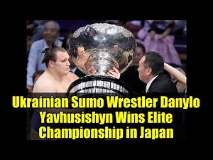 Ukrainian Sumo Wrestler Danylo Yavhusishyn Wins Elite Championship in Japan