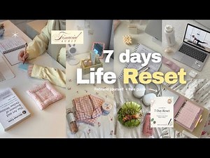 ULTIMATE 7 days life Reset | how to rebrand yourself, health, study, finance etc + free templates🌱