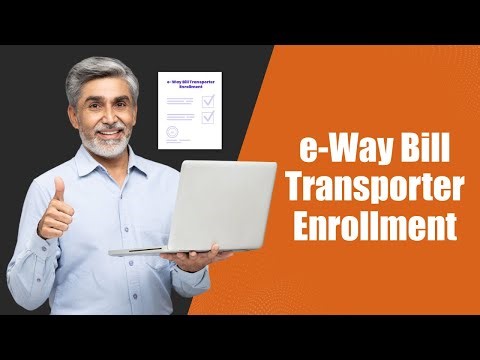 e-Way Bill Transporter Enrolment | Unregistered Transporters