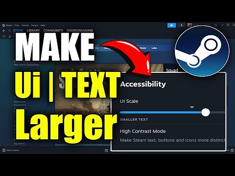 How to Make Text Size & UI LARGER with Settings on STEAM (Best Method)