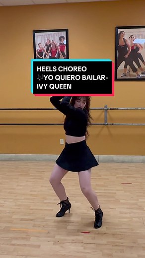 Heels Choreography to Yo Quiero Bailar by Ivy Queen