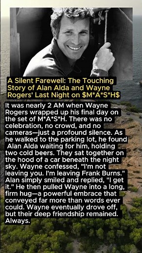 A Silent Farewell: The Touching Story of Alan Alda and Wayne Rogers' Last Night on $M*A*S*H$