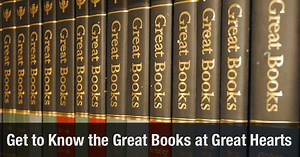 The Great Books at Great Hearts | Great Hearts America