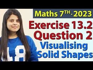 Q 2, Ex 13.2 - Visualising Solid Shapes, Chapter 13, Maths Class 7th - NCERT, New Syllabus 2023 CBSE