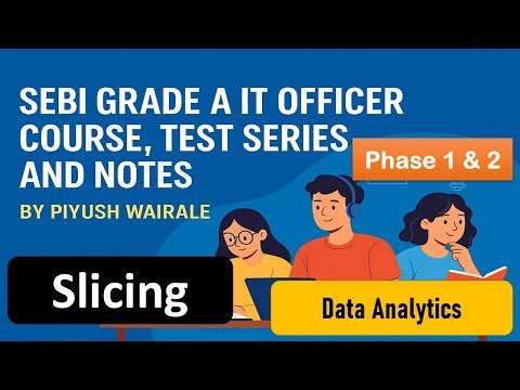 Slicing in Data Analytics | Python Slicing for SEBI IT Officer | Phase 1 & Phase 2