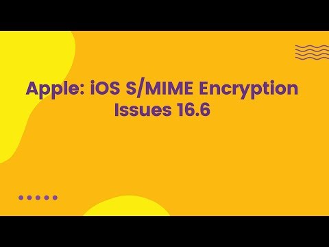 Apple: iOS S/MIME Encryption Issues 16.6