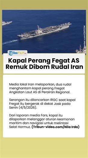 Rudal Iran Bombardir Kapal Perang Fegat AS hingga Remuk, Disebut Langgar Izin di Selat Hormuz