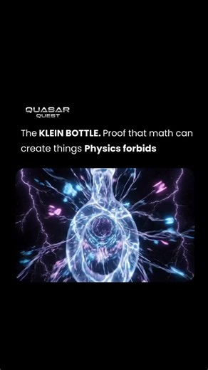 Quasar Quest | Beyond Astrophysics on Instagram: "Equations describe it but Reality Rejects it 💙 Imagine a shape with no inside and no outside, looping back into itself in such a way that up becomes down and left becomes right. That’s the Klein bottle a surface so strange even physicists say it “shouldn’t” exist in our 3-dimensional world. ￼ Mathematicians discovered this one-sided, boundary-free surface in 1882, thanks to Felix Klein. ￼ The catch? To actually embed it without self-intersection