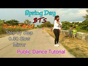 [DANCE TUTORIAL] BTS (방탄소년단) - SPRING DAY (STEP BY STEP + 0.50 SLOW + MIRROR) PUBLIC DANCE TUTORIAL