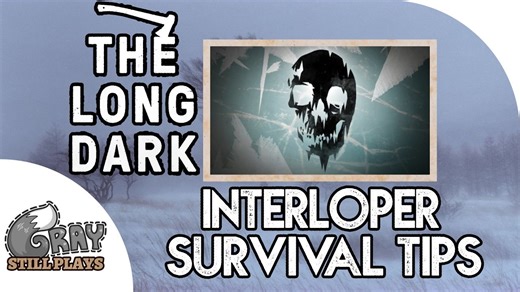 The Long Dark Interloper Guide - Tips and Tutorial For Surviving Interloper Mode - Vigilant Trespass