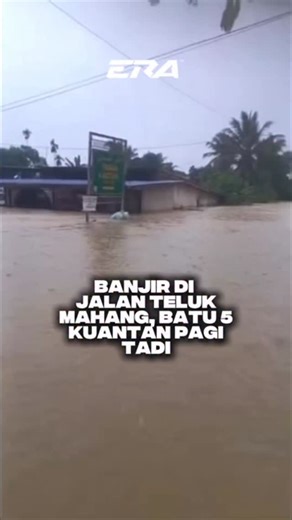 Banjir di Jalan Teluk Mahang, Batu 5 Kuantan. #sharERA . Kredit threads abcdee_ | ERA (Malaysia)