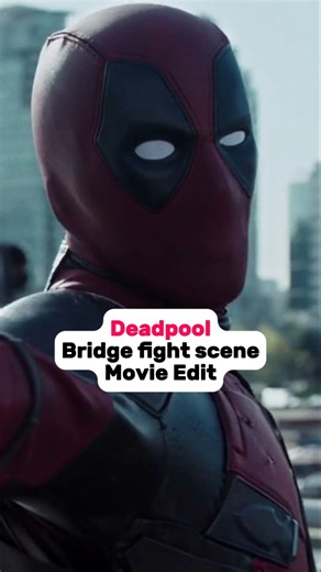Bridge fight scene | Deadpool Movie Edit #movie #edit #short