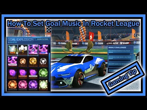How To Set Goal Music In Rocket League? (Goal Animation, Player Anthem, Goal Sound)