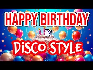 Happy Birthday Song in Disco Style 🎉 | With Vocals