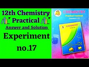 Experiment no.17 | 12th chemistry practical book solved with Answer & solution |