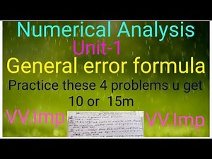 Degree 3rd year 6th semester Numerical analysis|UNIT-1-General error formula|problems