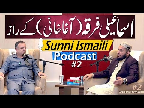 Sunni ismaili Podcast 2 | History NAMAZ ibadat | Mufti Fazal Hamdard | Syed Aftab Hussain
