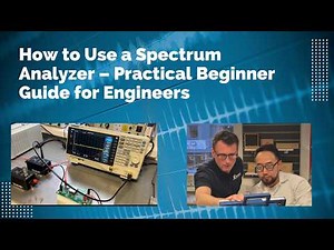 How to Use a Spectrum Analyzer – Practical Beginner Guide for Engineers
