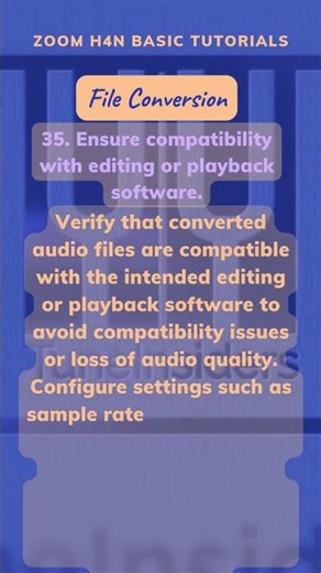 35. Ensure compatibility with editing or playback software. #zoomh4n #recording #howto