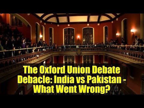 The Oxford Union Debate Debacle: India vs Pakistan - What Went Wrong?