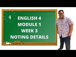 ENGLISH 4- NOTING DETAILS (WEEK 3)