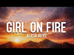 Alicia Keys - Girl on Fire (Lyrics)