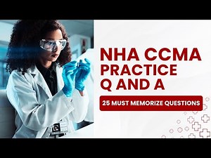 NHA CCMA Practice Questions and Answers with Explanations (25 Must Memorize Questions)