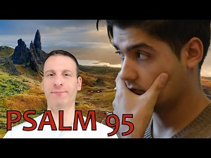 Psalm Chapter 95 Summary and What God Wants From Us