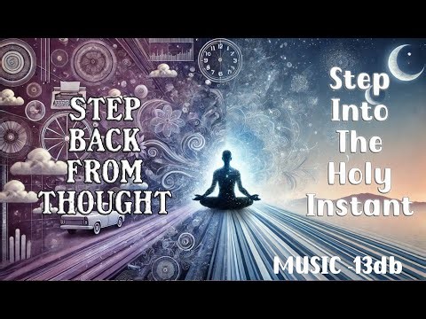 Release Fear & Find Serenity: 1-Hour Holy Instant Meditation | ACIM Guided Meditation