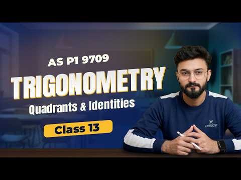 Trigonometry: Quadrants, Exact Values & Identities | Class 13 | AS Level P1 9709 | MathvsArham