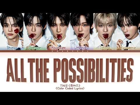 TWS All the Possibilities Lyrics (Color Coded Lyrics)