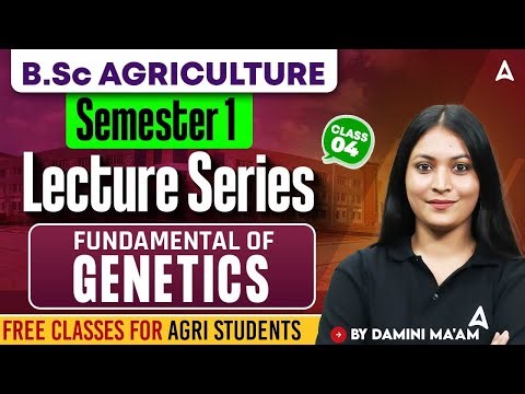 B.Sc Agriculture Semester 1 | Fundamental of Genetics | Lecture Series | By Damini Ma’am