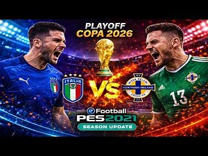 Italy vs Northern Ireland | World Cup 2026 Qualifiers 2026 | Full Gameplay Efootball 2026