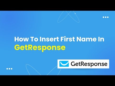 How To Insert First Name In Getresponse