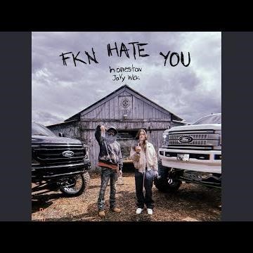 FKN Hate You