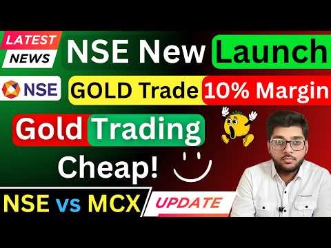 NSE New Update On Gold Futures Trading | Trade With 10% Margin 🔥 MCX VS NSE