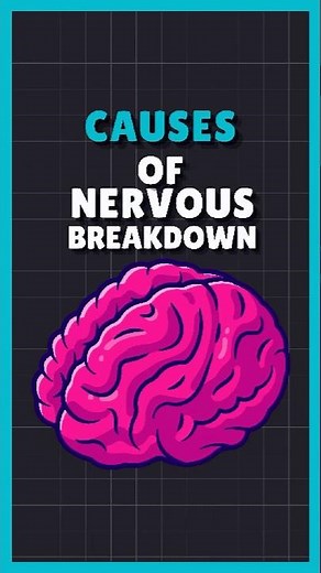 Causes Of Nervous Breakdown